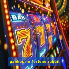 ganhos no fortune rabbit